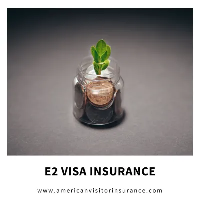 E2 visa insurance