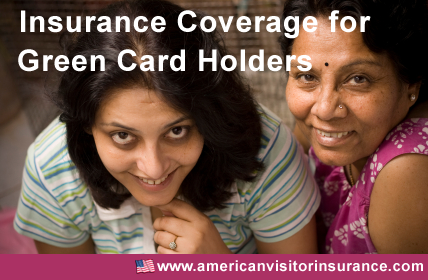 Insurance coverage for Green Card Holders