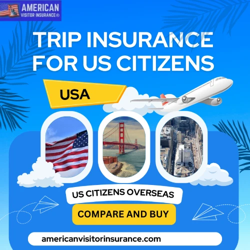 visitors insurance us citizens visiting america